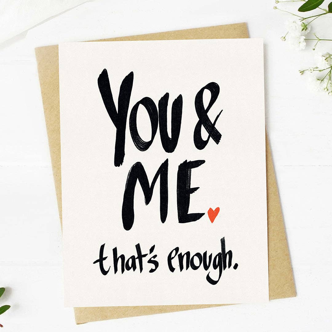 Big Moods - "You & me. That's enough" Valentine's Day Card