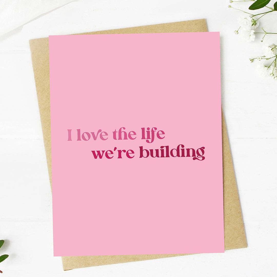 Big Moods - "I love the life we're building" Text Valentine's Day Card