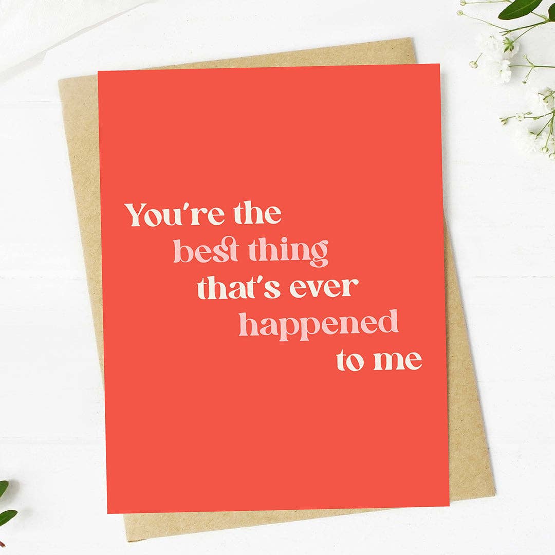 Big Moods - "The best thing that's ever happened to me" Valentine's Card