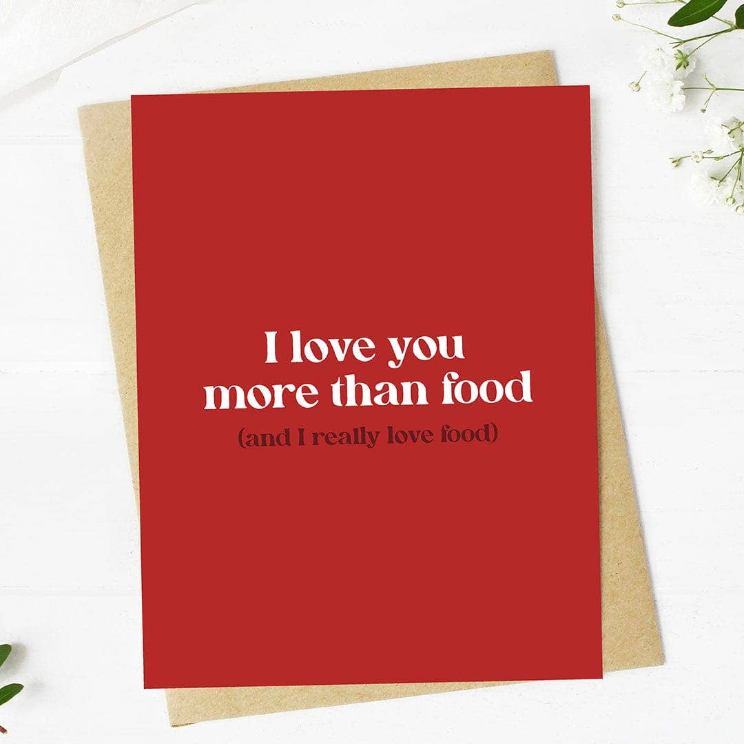 Big Moods - "I love you more than food..." Valentine's Day Card