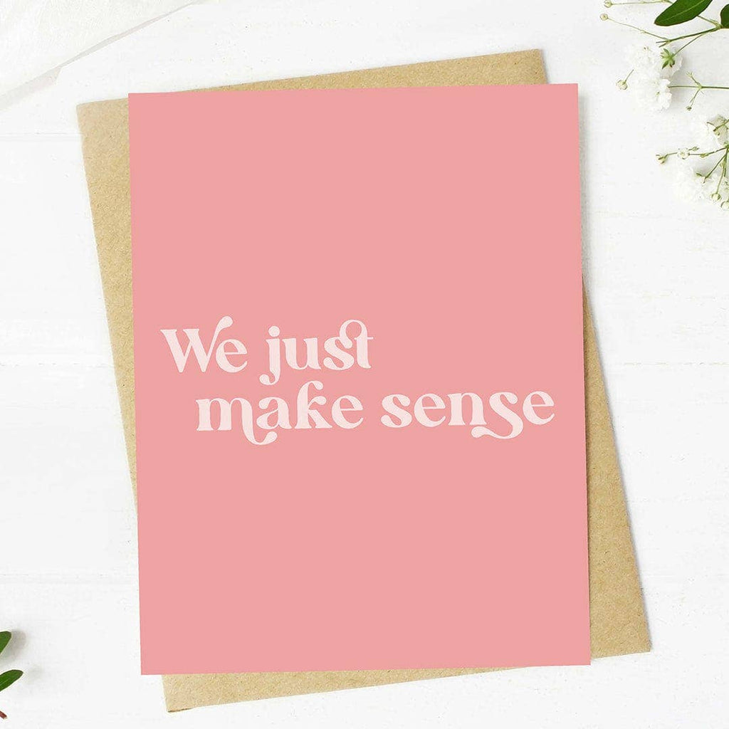 Big Moods - "We just make sense" Valentine's Day Card